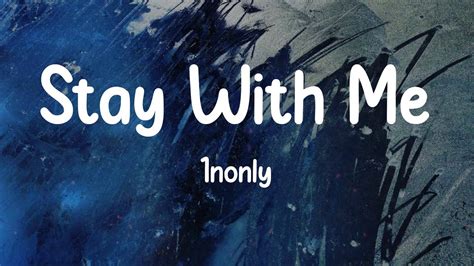 stay with me by 1nonly.